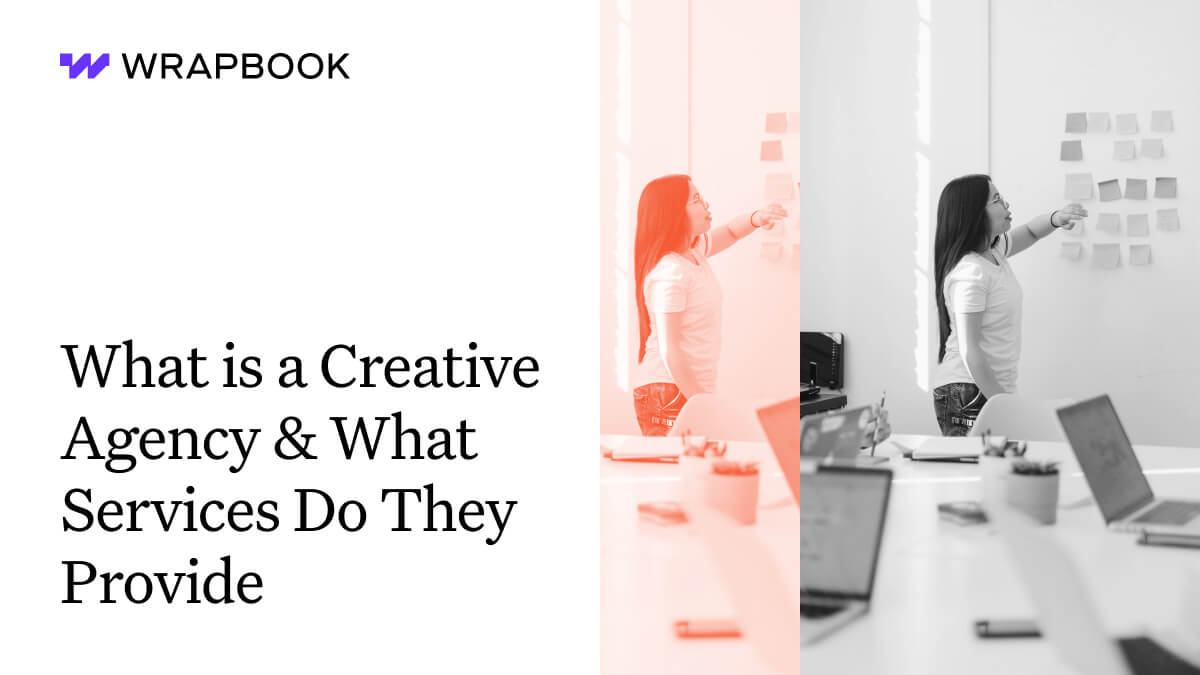 What Is a Creative Agency & What Services Do They Provide? Wrapbook